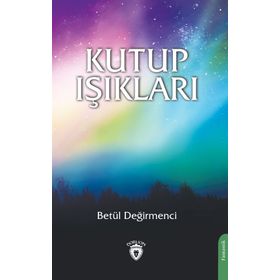 Kutup Işıkları - Betül Değirmenci