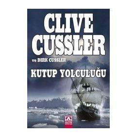 KUTUP YOLCULUĞU - CLIVE CUSSLER;DIRK CUSSLER