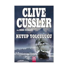 KUTUP YOLCULUĞU - CLIVE CUSSLER;DIRK CUSSLER