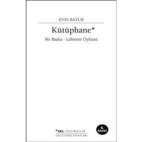 Kütüphane Bir Başka - Labirent Öyküsü - Enis Batur