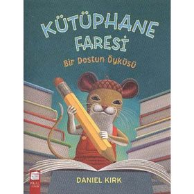 Kütüphane Faresi - Bir Dostun Öyküsü - Daniel Kırk