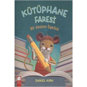 Kütüphane Faresi - Bir Dostun Öyküsü - Daniel Kırk