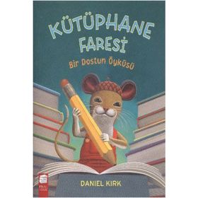 Kütüphane Faresi - Bir Dostun Öyküsü - Daniel Kırk