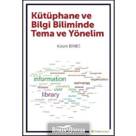 Kütüphane ve Bilgi Biliminde Tema ve Yönelim - Kasım Binici