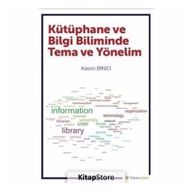 Kütüphane ve Bilgi Biliminde Tema ve Yönelim - Kasım Binici