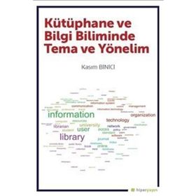 Kütüphane ve Bilgi Biliminde Tema ve Yönelim - Kasım Binici