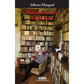 Kütüphanemi Toplarken - Alberto Manguel