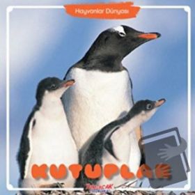 Kutuplar - Hayvanlar Dünyası - Yumurcak Yayınları