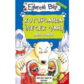 Kutuplarda İnecek Var! - Anita Ganeri