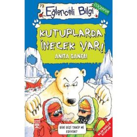 Kutuplarda İnecek Var! - Anita Ganeri
