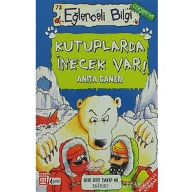 Kutuplarda İnecek Var! - Anita Ganeri