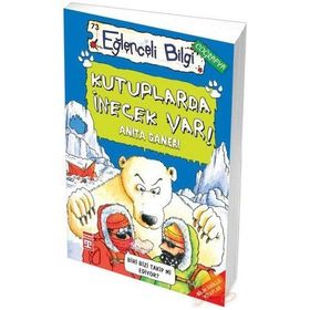 Kutuplarda İnecek Var! - Anita Ganeri