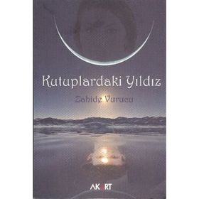 KUTUPLARDAKI YILDIZ - ZAHIDE VURUCU