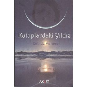 KUTUPLARDAKI YILDIZ - ZAHIDE VURUCU