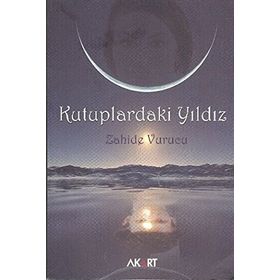 KUTUPLARDAKI YILDIZ - ZAHIDE VURUCU