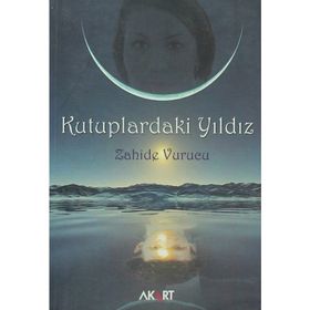 KUTUPLARDAKI YILDIZ - ZAHIDE VURUCU