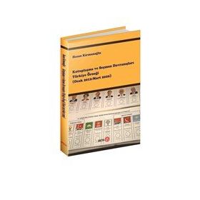 Kutuplaşma ve Seçmen Davranışları Türkiye Örneği Ocak 2012-Mart 2020 Hasan Kirmanoğlu