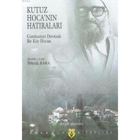 Kutuz Hoca’nın Hatıraları - İsmail Kara