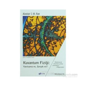 KUVANTUM FİZİĞİ:YANILSAMA - ALASTAIR I. M. RAE