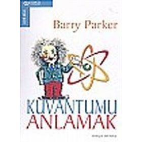 Kuvantumu Anlamak - Barry Parker