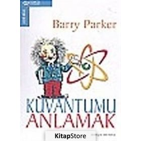 Kuvantumu Anlamak - Barry Parker