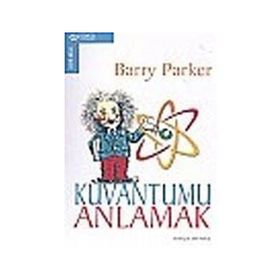 Kuvantumu Anlamak - Barry Parker
