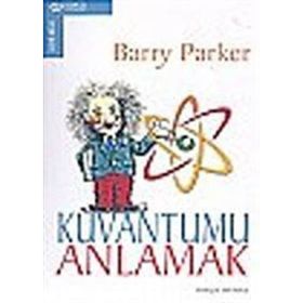 Kuvantumu Anlamak - Barry Parker
