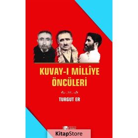 Kuvay-ı Milliye Öncüleri - Turgut Er