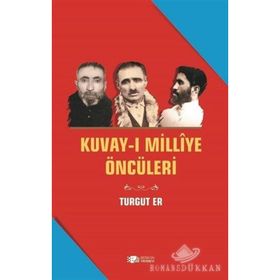 Kuvay-ı Milliye Öncüleri - Turgut Er