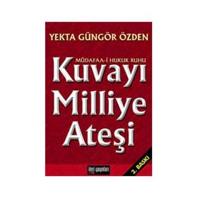 Kuvayı Milliye Ateşi - Yekta Güngör Özden