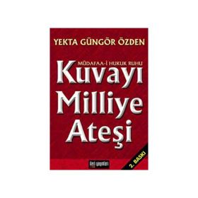 Kuvayı Milliye Ateşi - Yekta Güngör Özden