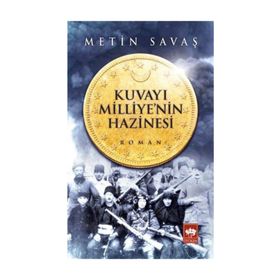 Kuvayı Milliye’nin Hazinesi - Metin Savaş