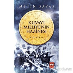 Kuvayı Milliye’nin Hazinesi - Metin Savaş