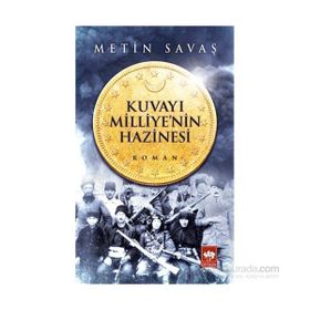 Kuvayı Milliye’nin Hazinesi - Metin Savaş
