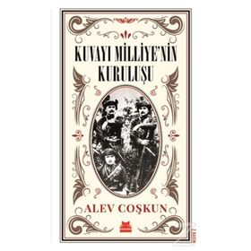 KUVAYI MILLIYENIN KURULUŞU - ALEV COŞKUN