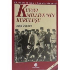KUVAYI MILLIYENIN KURULUŞU - ALEV COŞKUN