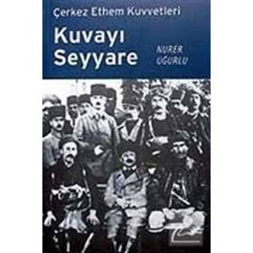 KUVAYI SEYYARE ÇERKEZ ETHEM KUVVETLERI - NURER UĞURLU