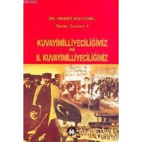 KUVAYİMİLLİYECİLİĞİMİZ VE II. KUVAYİMİLLİYECİLİĞİMİZ - HIKMET KIVILCIMLI