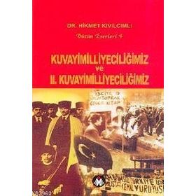 KUVAYİMİLLİYECİLİĞİMİZ VE II. KUVAYİMİLLİYECİLİĞİMİZ - HIKMET KIVILCIMLI