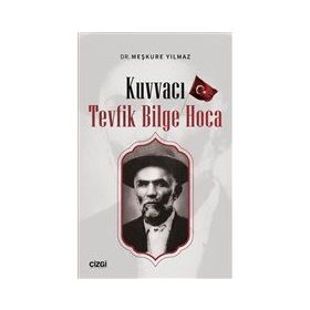 Kuvvacı Tevfik Bilge Hoca - Çizgi Kitabevi Yayınları