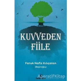 Kuvveden Fiile - Faruk Nafiz Kılıçalan