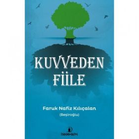 Kuvveden Fiile - Faruk Nafiz Kılıçalan