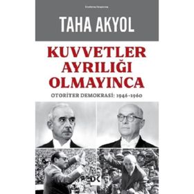 Kuvvetler Ayrılığı Olmayınca - Taha Akyol