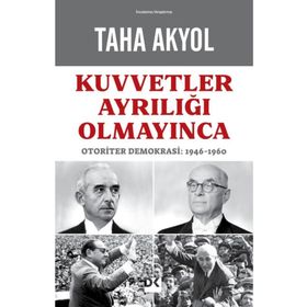 Kuvvetler Ayrılığı Olmayınca - Taha Akyol