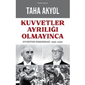 Kuvvetler Ayrılığı Olmayınca - Taha Akyol