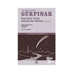 Kuyruklu Yıldız Altında Bir İzdivaç Eleştirel Basım - Hüseyin Rahmi Gürpınar