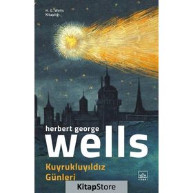 Kuyrukluyıldız Günleri - Herbert George Wells
