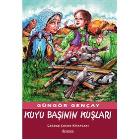 KUYU BAŞININ KUŞLARI - GÜNGÖR GENÇAY