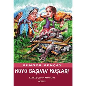KUYU BAŞININ KUŞLARI - GÜNGÖR GENÇAY