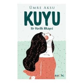 Kuyu - Bir Mavilik Hikayesi - Ümre Aksu